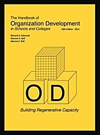 The Handbook of Organization Development in Schools and Colleges: Building Regenerative Capacity (Hardcover, 5)