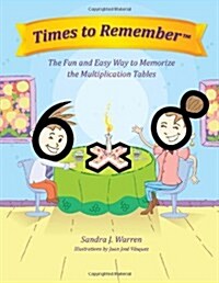 Times to Remember, the Fun and Easy Way to Memorize the Multiplication Tables (Hardcover)
