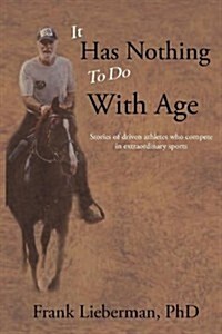 It Has Nothing to Do with Age (Paperback)