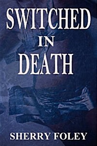 Switched in Death (Paperback)