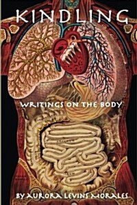 Kindling: Writings on the Body (Paperback)