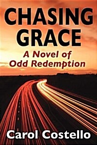 Chasing Grace: A Novel of Odd Redemption (Paperback)