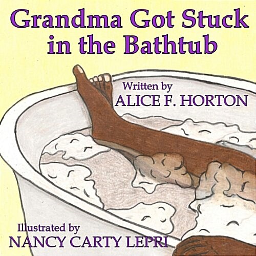 Grandma Got Stuck in the Bathtub (Paperback)