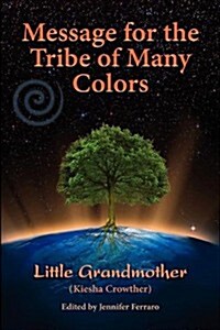 Message for the Tribe of Many Colors (Paperback)
