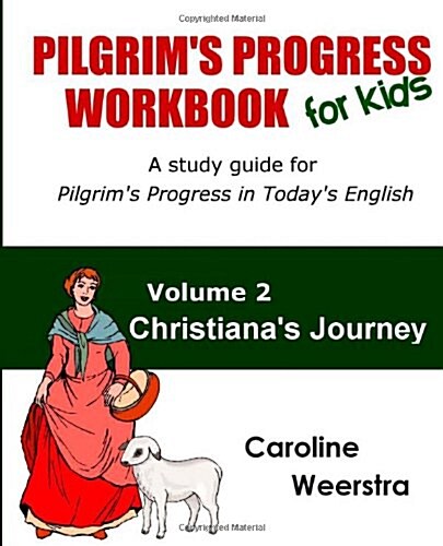 Pilgrims Progress Workbook for Kids: Christianas Journey: A Study Guide for Pilgrims Progress in Todays English (Paperback)