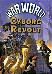 War World: Cyborg Revolt (Hardcover)