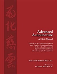 Advanced Acupuncture a Clinic Manual (Paperback)