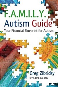 F.A.M.I.L.Y. Autism Guide: Your Financial Blueprint for Autism (Paperback)