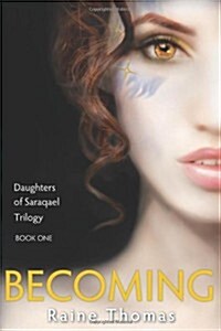 Becoming (Daughters of Saraqael Book One) (Paperback)