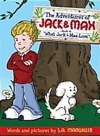 The Adventures of Jack and Max : What Jack & Max Love (Hardcover)