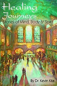 Healing Journeys: Stories of Mind, Body & Spirit (Paperback)