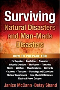 Surviving Natural Disasters and Man-Made Disasters (Paperback)