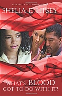 Whats Blood Got to Do with It? (Paperback)