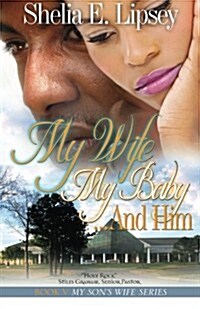 My Wife My Baby... and Him (Paperback)