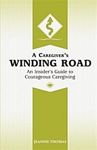 A Caregivers Winding Road (Paperback)