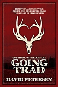 Going Trad: Out There, with Elkheart (Paperback)