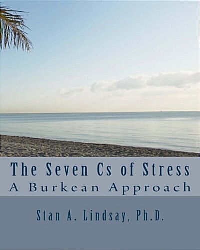 The Seven CS of Stress: A Burkean Approach (Paperback)