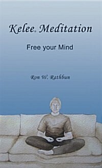 Kelee Meditation: Free Your Mind (Hardcover)
