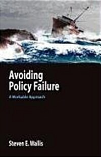 Avoiding Policy Failure: A Workable Approach (Paperback)