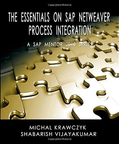 The Essentials on SAP Netweaver Process Integration - A SAP Mentor 2010 Series (Paperback)
