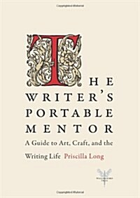The Writers Portable Mentor: A Guide to Art, Craft, and the Writing Life (Paperback)