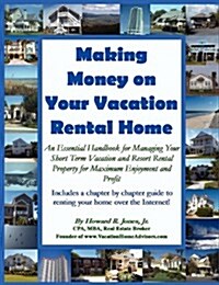 Making Money on Your Vacation Rental Home (Paperback)