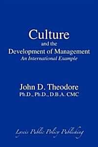 Culture and the Development of Management: An International Example (Paperback)