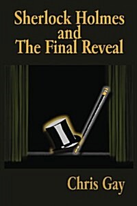 Sherlock Holmes and the Final Reveal (Paperback)