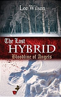 The Last Hybrid: Bloodline of Angels (Paperback)