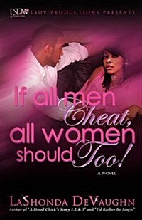 If All Men Cheat, All Women Should Too! (Paperback)