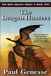 The Dragon Hunters: Book Two of the Iron Dragon Series (Paperback)