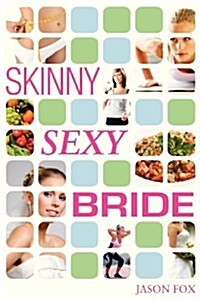 Skinny Sexy Bride (Paperback)