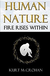 Human Nature: Fire Rises Within (Vol. 1): Fire Rises Within (Paperback)