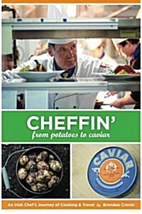 Cheffin: From Potatoes to Caviar (Paperback)
