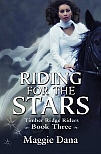 Riding for the Stars: Timber Ridge Riders (Paperback)