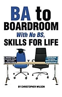 Ba to Boardroom with No Bs, Skills for Life (Paperback)