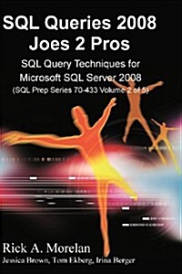 SQL Queries 2008 Joes 2 Pros Volume 2 (Paperback)