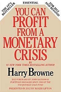 You Can Profit from a Monetary Crisis (Paperback)