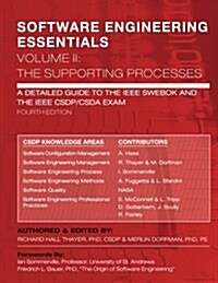 Software Engineering Essentials, Volume II: The Supporting Processes: A Detailed Guide to the IEEE Swebok and the IEEE Csdp/Csda Exam (Paperback, 4)