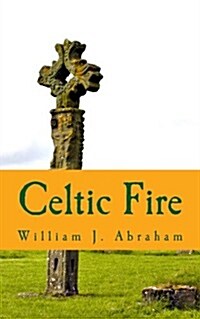 Celtic Fire: Evangelism in the Wisdom and Power of the Spirit (Paperback)