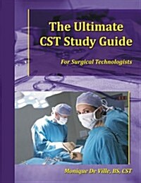The Ultimate Cst Study Guide for Surgical Technologists (Paperback)