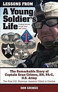 Lessons from a Young Soldiers Life: Finding Success in Life, Love and Career (Paperback)