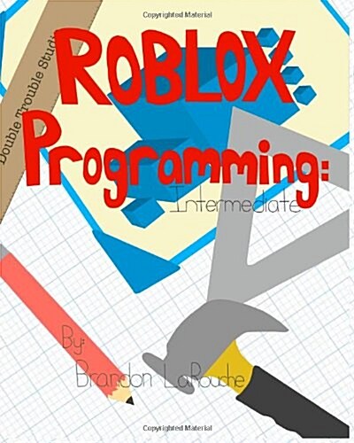 Intermediate Roblox Programming: Black and White (Paperback)