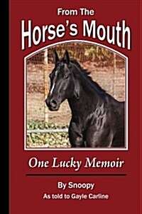 From the Horses Mouth: One Lucky Memoir (Paperback)