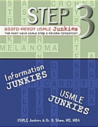 Step 3 Board-Ready USMLE Junkies: The Must-Have USMLE Step 3 Review Companion (Paperback)