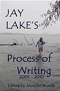 Jay Lakes Process of Writing (Paperback)