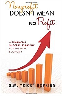 Nonprofit Doesnt Mean No Profit: A Financial Success Strategy for the New Economy (Paperback)
