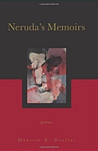 Nerudas Memoirs: Poems (Paperback)