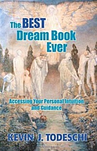 The Best Dream Book Ever: Accessing Your Personal Intuition and Guidance (Paperback)