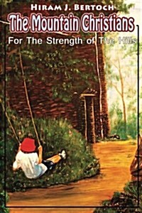 The Mountain Christians: For the Strength of the Hills (Paperback)